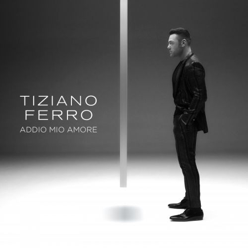 Tiziano Ferro, in radio dal 3 marzo ADDIO MIO AMORE